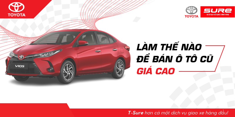 6 mẹo đơn giản giúp bạn bán được xe ô tô cũ với giá cao