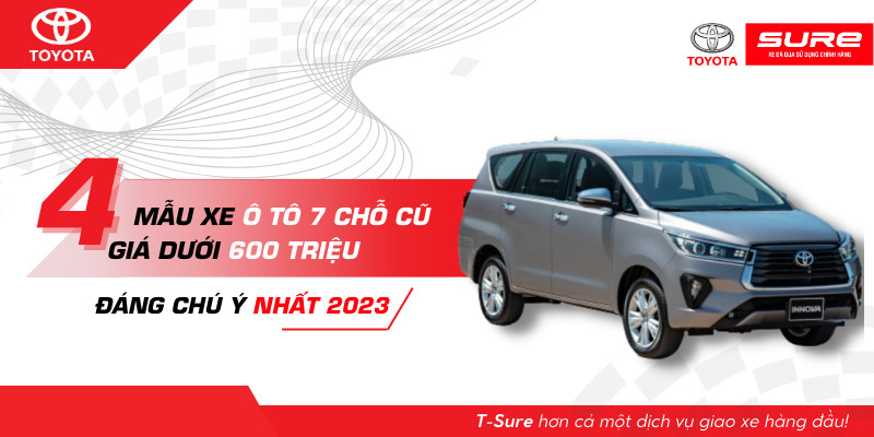 4 mẫu xe ô tô 7 chỗ cũ giá dưới 600 triệu đáng chú ý nhất 2023