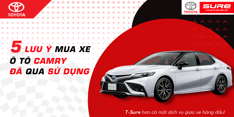 5 lưu ý khi mua xe ô tô Camry đã qua sử dụng