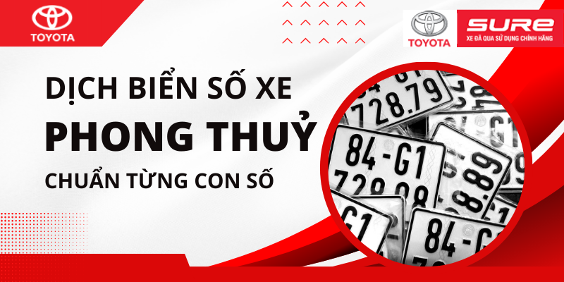 Dịch biển số xe ô tô phong thủy chuẩn từng con số