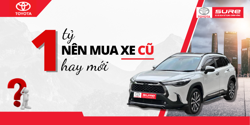 Tài chính 1 tỷ có nên mua ô tô cũ không?