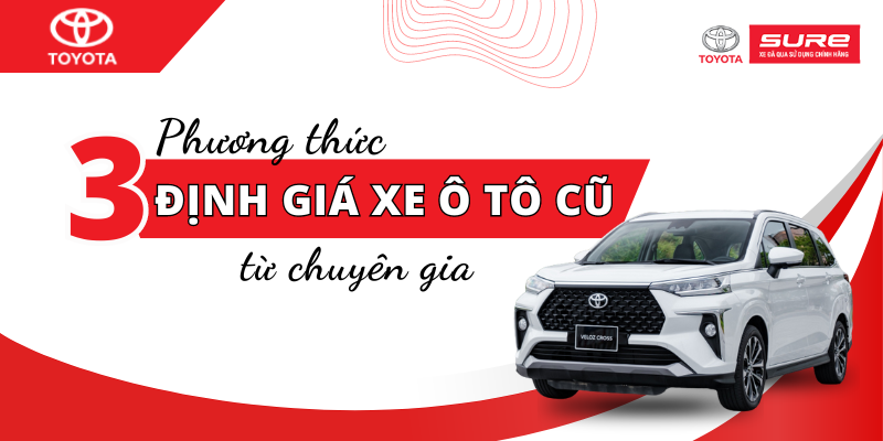 “Bật mí” 3 phương thức định giá xe ô tô cũ từ chuyên gia