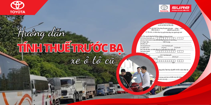 Hướng dẫn cách tính thuế trước bạ xe ô tô cũ chính xác nhất [Cập nhật 2024]