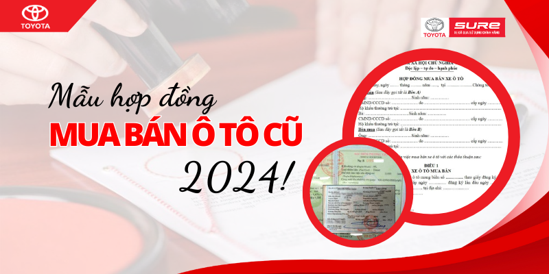 Mẫu giấy tờ, hợp đồng mua bán xe ô tô cũ mới nhất 2024