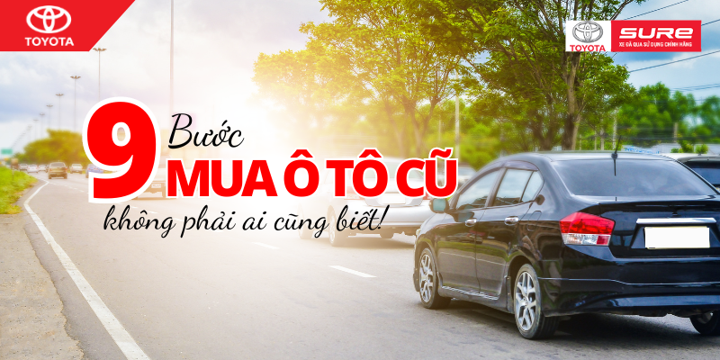 9 Bước cần làm khi mua ô tô cũ để tránh gặp rủi ro