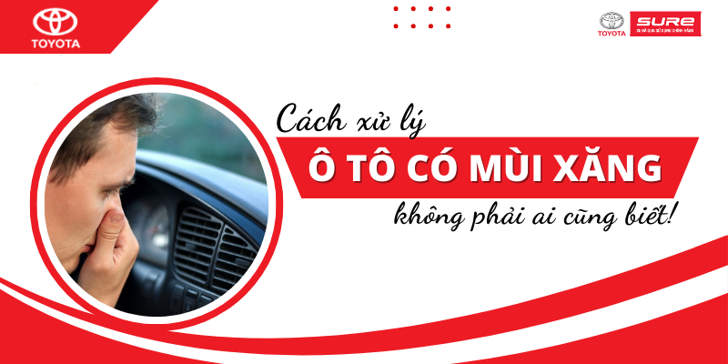 Ô tô có mùi xăng – Cần làm gì để khắc phục?