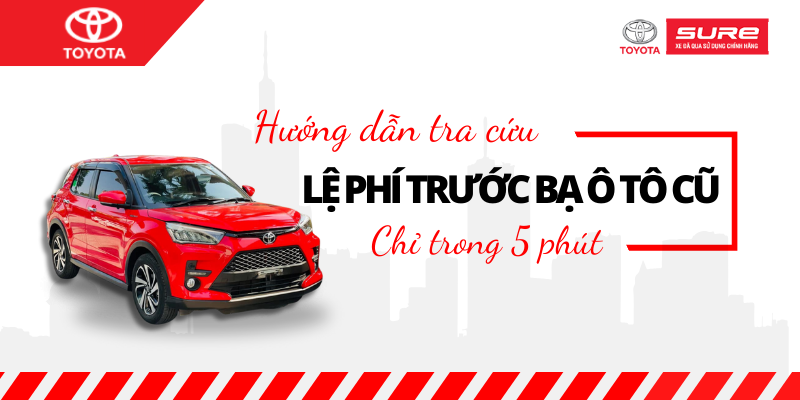 Hướng dẫn tra cứu lệ phí trước bạ ô tô cũ chỉ trong 5 phút